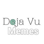 Аватар канала Deja Vu memes ™ 👑