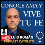 Аватар канала Conoce Ama Y Vive Tu Fe con Luis Roman